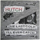 Hutch - The Last Cold I'll Ever Catch