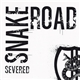 Snake Road - Severed